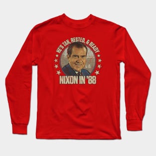 Nixon: He's Tan, Rested, & Ready 1988 Long Sleeve T-Shirt